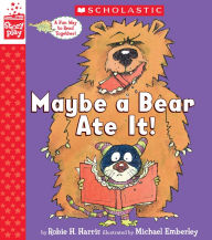 Title: Maybe a Bear Ate It (A StoryPlay Book), Author: Robie H. Harris