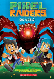 Ebooks epub download rapidshare Dig World (Pixel Raiders #1) 9781338161182 by Steven O'Donnell, Stephanie Bendixsen, Chris Kennett