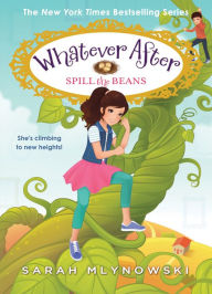 Free downloads online books Spill the Beans (Whatever After #13) in English by Sarah Mlynowski FB2 PDB iBook 9781338162998