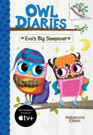 Title: Eva's Big Sleepover (Owl Diaries Series #9), Author: Rebecca Elliott