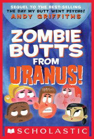 Title: Zombie Butts from Uranus!, Author: Andy Griffiths