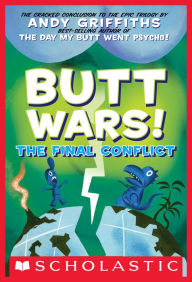 Title: Butt Wars: The Final Conflict, Author: Andy Griffiths