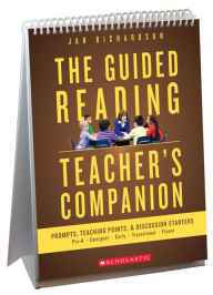 Title: The Guided Reading Teacher's Companion: Prompts, Discussion Starters & Teaching Points, Author: Jan Richardson