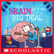 Title: The Brain Is Kind of a Big Deal, Author: Nick Seluk