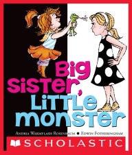 Title: Big Sister, Little Monster, Author: Andria Warmflash Rosenbaum