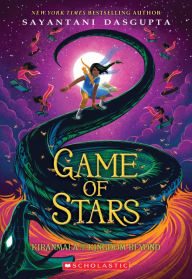Title: Game of Stars (Kiranmala and the Kingdom Beyond Series #2), Author: Sayantani DasGupta