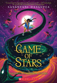 Title: Game of Stars (Kiranmala and the Kingdom Beyond Series #2), Author: Sayantani DasGupta