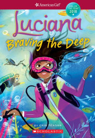 Title: Luciana: Braving the Deep (American Girl: Girl of the Year 2018 Series #2), Author: Erin Teagan