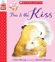 Title: This is the Kiss (A StoryPlay Book), Author: Tok