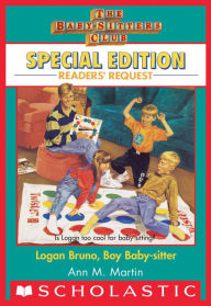 Title: Logan Bruno, Boy Baby-Sitter (The Baby-Sitters Club: Special Edition Readers' Request), Author: Ann M. Martin