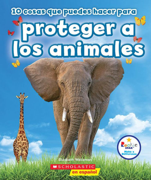 10 cosas que puedes hacer para proteger a los animales (Rookie Star: Make a Difference)