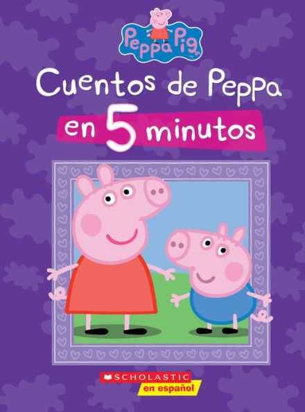 Peppa Pig: Cuentos de Peppa en 5 minutos (5-minutes Peppa Stories)