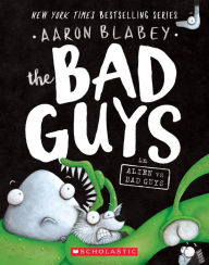 Title: The Bad Guys in Alien Vs Bad Guys, Author: Aaron Blabey