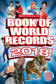 Title: Scholastic Book of World Records 2018: World Records, Trending Topics, and Viral Moments, Author: Cynthia O'Brien