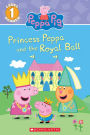 Princess Peppa and the Royal Ball (Peppa Pig: Scholastic Reader, Level 1)