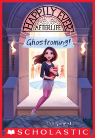 Title: Ghostcoming! (Happily Ever Afterlife #1), Author: Orli Zuravicky