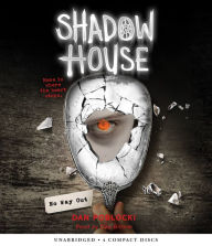 Title: No Way Out (Shadow House, Book 3), Author: Dan Poblocki