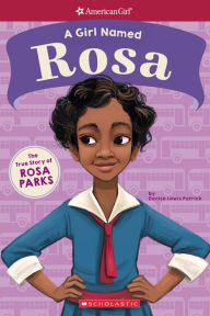 Title: A Girl Named Rosa: The True Story of Rosa Parks (American Girl: A Girl Named), Author: Denise Lewis Patrick