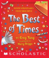 Title: The Best of Times: Math Strategies that Multiply, Author: Greg Tang