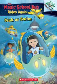 Title: Sink or Swim (Magic School Bus Rides Again #1), Author: Judy Katschke