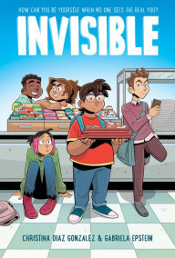 Title: Invisible: A Graphic Novel, Author: Christina Diaz Gonzalez