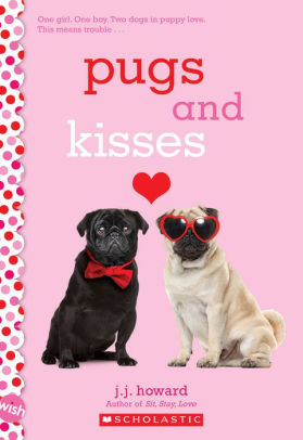 Pugs and Kisses: A Wish Novel