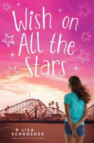 Title: Wish on All the Stars, Author: Lisa Schroeder