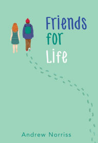 Title: Friends for Life, Author: Andrew Norriss