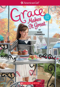 Title: Grace Makes It Great (American Girl: Girl of the Year 2015, Book 3), Author: Mary Casanova