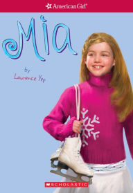 Title: Mia (American Girl: Girl of the Year 2008, Book 1), Author: Laurence Yep