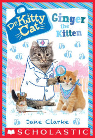 Title: Ginger the Kitten (Dr. KittyCat #9), Author: Jane Clarke