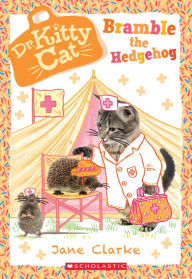Title: Bramble the Hedgehog (Dr. KittyCat #10), Author: Jane Clarke
