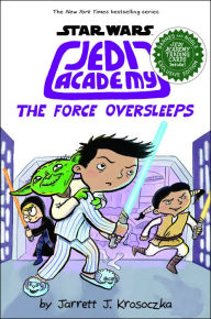 Title: The Force Oversleeps (B&N Exclusive Book) (Scholastic Star Wars: Jedi Academy Series #5), Author: Jarrett J. Krosoczka