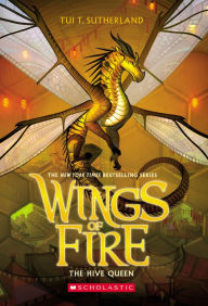 The Hive Queen (Wings of Fire Series #12)