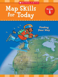 Title: Map Skills for Today: Grade 1: Finding Your Way, Author: Scholastic Teaching Resources