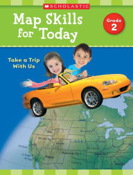 Title: Map Skills for Today: Grade 2: Take a Trip with Us, Author: Scholastic Teaching Resources