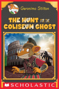 Title: The Hunt for the Colosseum Ghost (Geronimo Stilton: Special Edition), Author: Geronimo Stilton