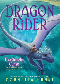 Free full books download The Aurelia Curse (Dragon Rider #3) PDF FB2 RTF 9781338215557 by Cornelia Funke