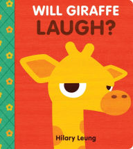 Title: Will Giraffe Laugh?, Author: Hilary Leung