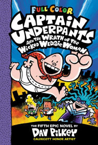 Title: Captain Underpants and the Wrath of the Wicked Wedgie Woman, Author: Dav Pilkey