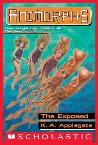 Title: The Exposed (Animorphs Series #27), Author: K. A. Applegate