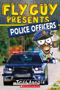 Title: Fly Guy Presents: Police Officers (Scholastic Reader, Level 2), Author: Tedd Arnold