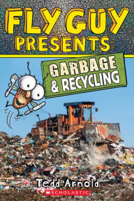 Title: Fly Guy Presents: Garbage and Recycling (Scholastic Reader, Level 2), Author: Tedd Arnold