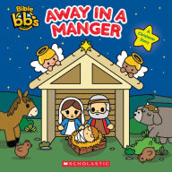Title: Away in a Manger (Bible bbs), Author: Scholastic