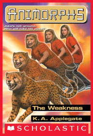 Title: The Weakness (Animorphs #37), Author: K. A. Applegate