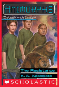 Title: The Resistance (Animorphs Series #47), Author: K. A. Applegate