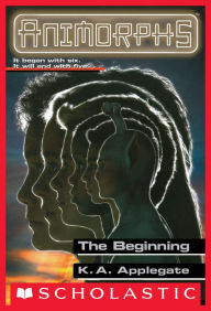 Title: The Beginning (Animorphs Series #54), Author: K. A. Applegate