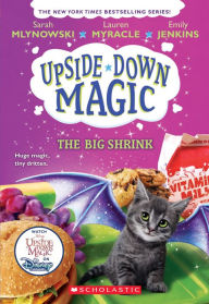 Title: The Big Shrink (Upside-Down Magic #6), Author: Sarah Mlynowski