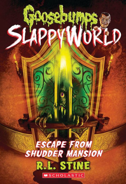 Escape From Shudder Mansion (Goosebumps SlappyWorld Series #5)