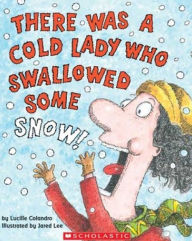 Title: There Was a Cold Lady Who Swallowed Some Snow! (B&N Exclusive Book), Author: Lucille Colandro